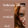 Sobrancelha + Depilação Facial